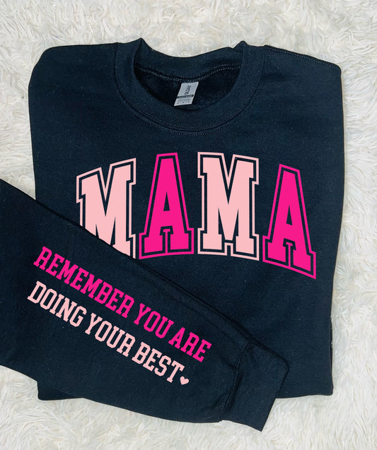 Doing your best Mama sweatshirt