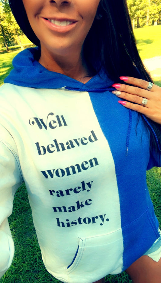 Well Behaved Women hoodie