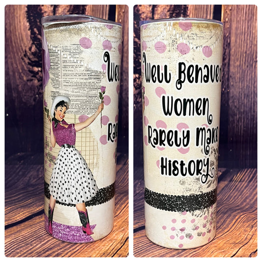 Well Behaved Women tumbler