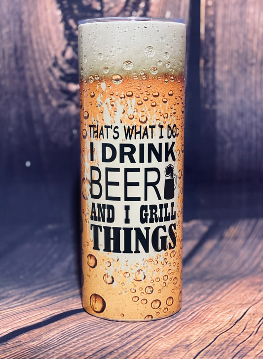 Drink Beer and Grill Things tumbler